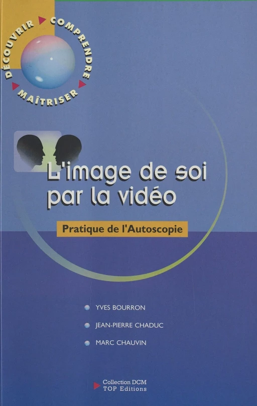 L'Image de soi par la vidéo : Pratique de l'autoscopie - Yves Bourron, Jean-Pierre Chaduc, Marc Chauvin - FeniXX réédition numérique