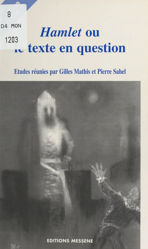 Hamlet ou le Texte en question - Pierre Sahel,  Centre de recherches «Le Langage du théâtre» - FeniXX réédition numérique