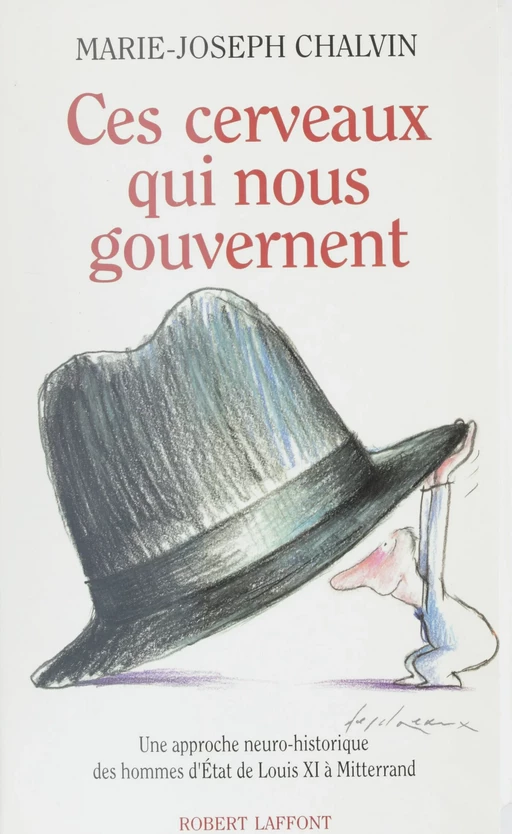 Ces cerveaux qui nous gouvernent - Marie-Joseph CHALVIN - FeniXX réédition numérique