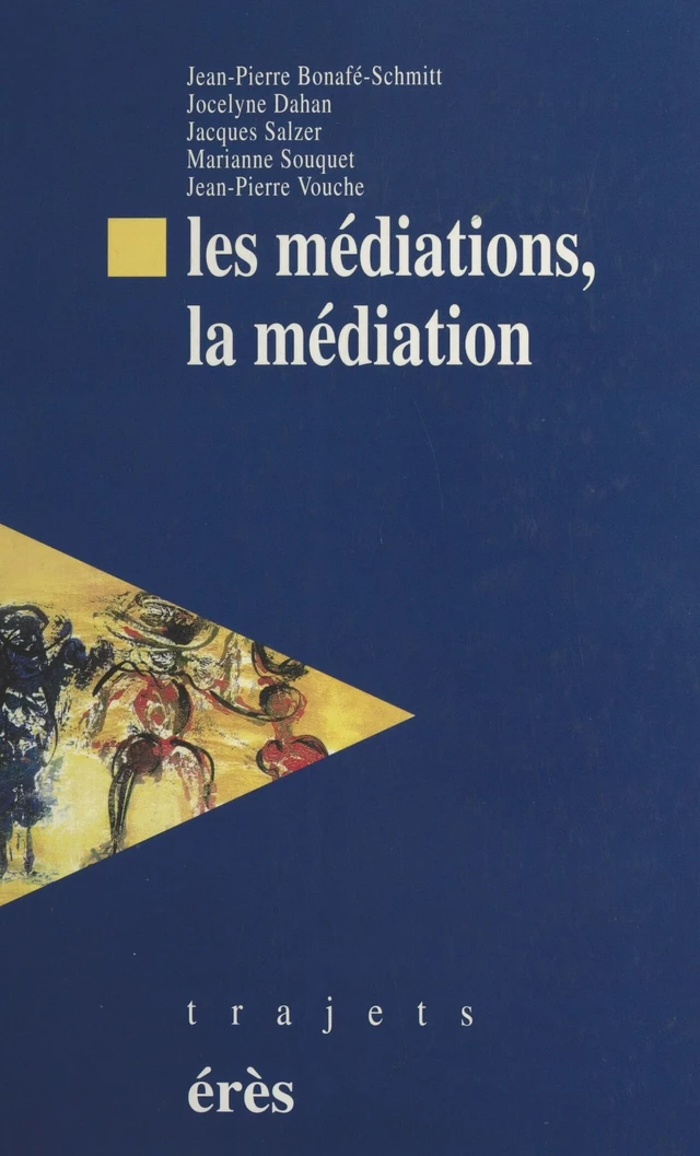 Les Médiations, la médiation - Jean-Pierre Bonnafé-Schmitt, Jocelyne DAHAN, Jacques Salzer - FeniXX réédition numérique