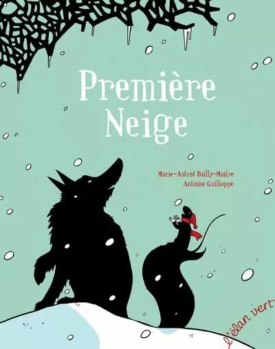 Première neige - Marie-Astrid Baiily-Maître - L'Elan Vert