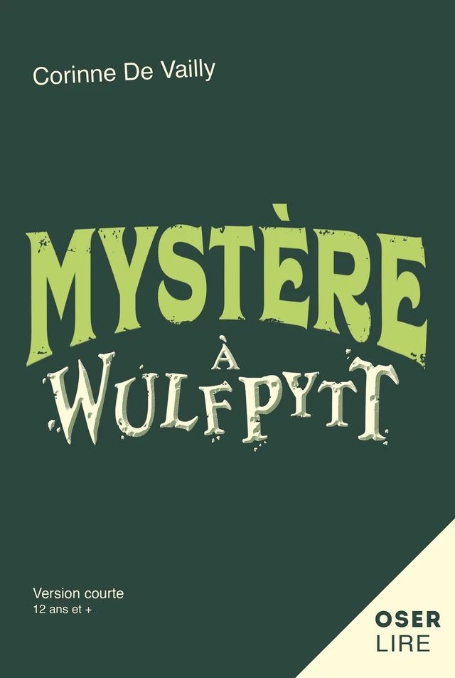 Mystère à Wulfpytt - Corinne De Vailly - Bayard Canada Livres