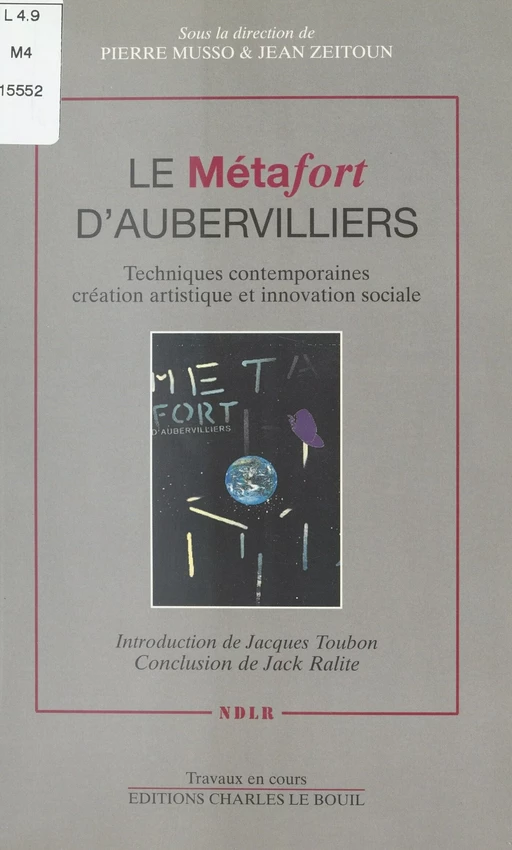 Le Métafort d'Aubervilliers : Techniques contemporaines, création artistique et innovation sociale - Pierre Musso, Jean Zeitoun, Jacques Toubon - FeniXX réédition numérique