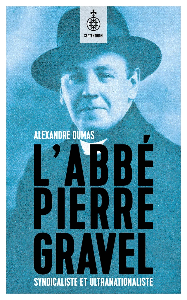 Abbé Pierre Gravel (L') - Alexandre Dumas - Éditions du Septentrion