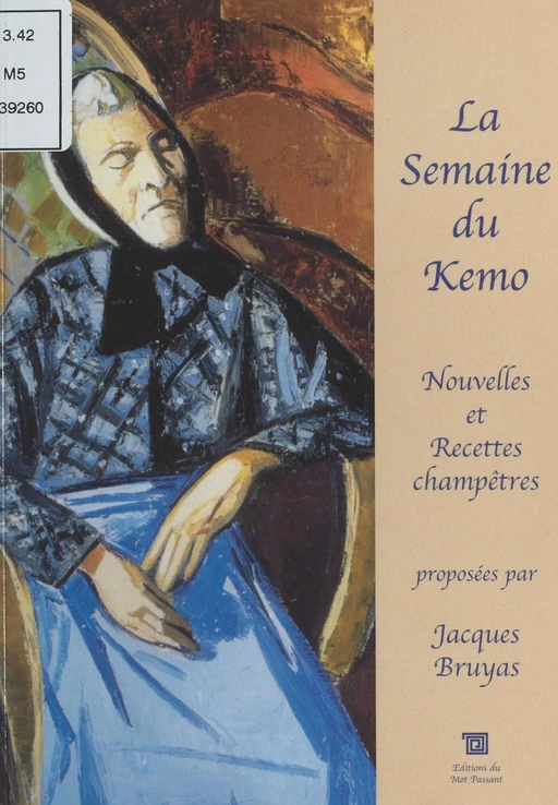 La Semaine du Kemo : Nouvelles et recettes champêtres - Jacques Bruyas - FeniXX réédition numérique