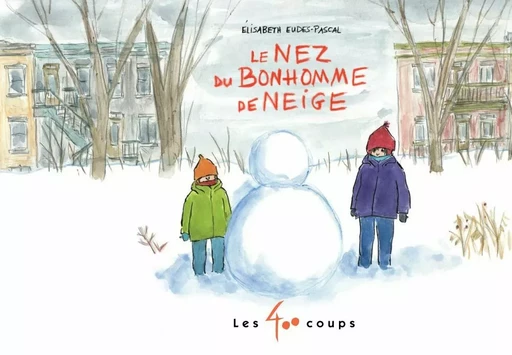 Le nez du bonhomme de neige - Élisabeth Eudes-Pascal - Les 400 coups