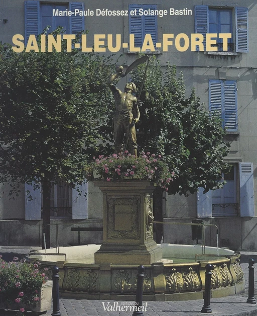 Saint-Leu-la-Forêt - Marie-Paule Défossez - FeniXX réédition numérique