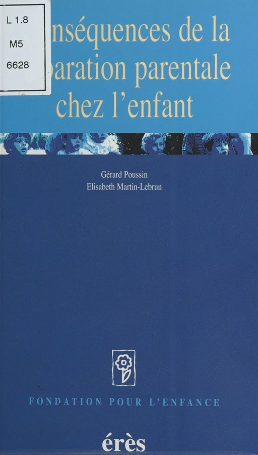 Conséquences de la séparation parentale sur l'enfant - Gérard Poussin, Élisabeth Martin-Lebrun - FeniXX réédition numérique