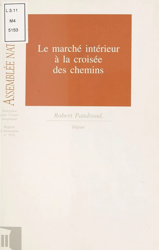 Le Marché intérieur à la croisée des chemins - Robert Pandraud,  Assemblée nationale. Groupe de travail sur l'efficacité de la dépense publique et le contrôle parlementaire - FeniXX réédition numérique