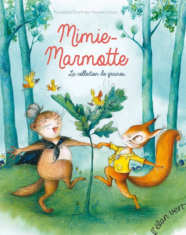 Mimie Marmotte - La collection de graines - Géraldine Elschner - L'Elan Vert