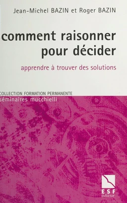 Comment raisonner pour décider : Apprendre à trouver des solutions