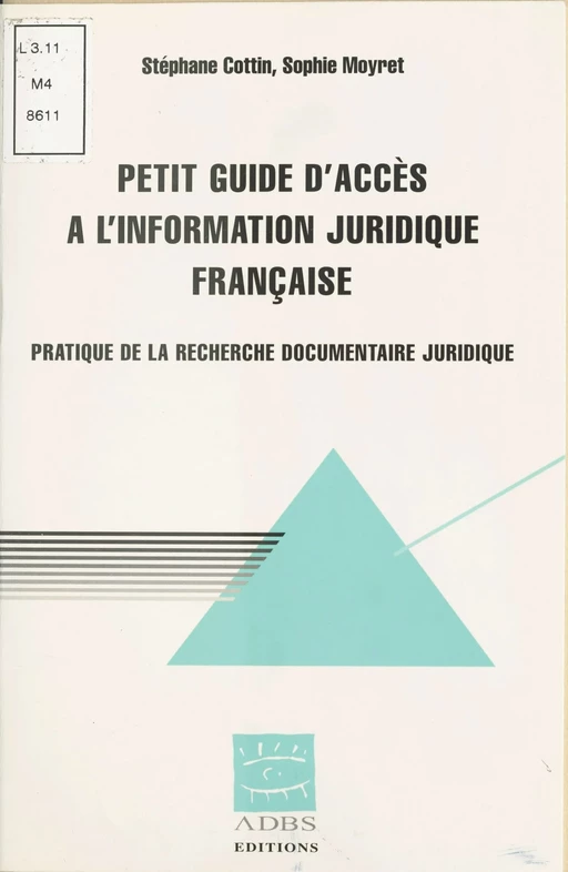 Petit guide d'accès à l'information juridique française - Stéphane Cottin, Sophie Moyret - FeniXX réédition numérique