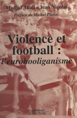 Violence et Football : L'Eurohooliganisme