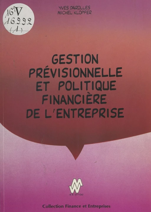 Gestion prévisionnelle et politique financière de l'entreprise - Yves Darolles, Michel Klopfer - FeniXX réédition numérique