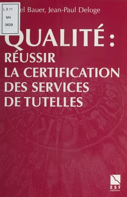 Qualité : Réussir la certification des services de tutelles