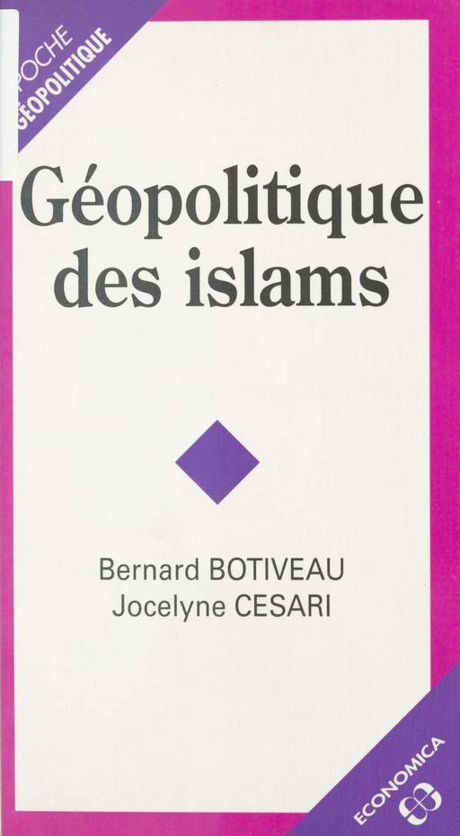 Géopolitique des islams - Bernard Botiveau, Jocelyne Cesari - FeniXX réédition numérique