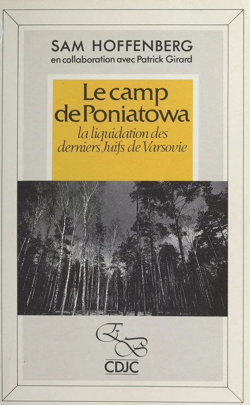 Le Camp de Poniatowa : La Liquidation des derniers juifs de Varsovie - Sam Hoffenberg, Patrick Girard - FeniXX réédition numérique