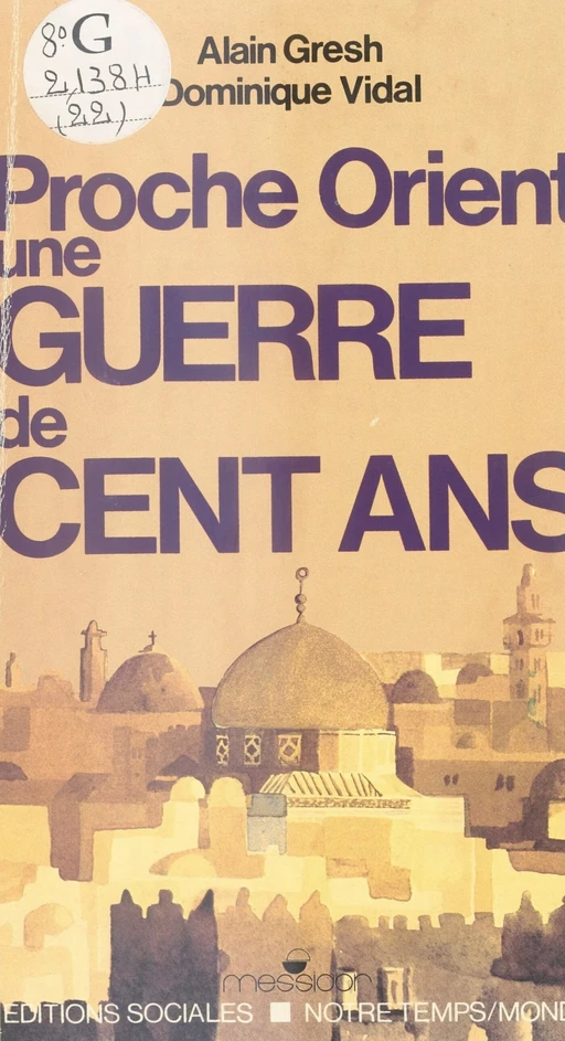 Proche-Orient : Une guerre de cent ans - Alain Gresh, Dominique Vidal - FeniXX réédition numérique