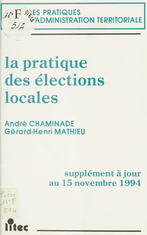 La Pratique des élections locales - André Chaminade, Gérard-Henri Mathieu - FeniXX réédition numérique