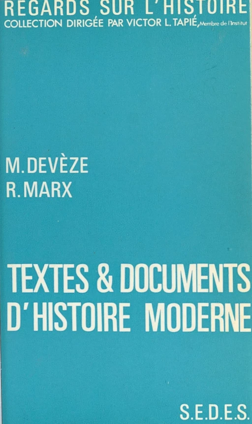 Textes et documents d'histoire moderne - Michel Devèze - FeniXX réédition numérique