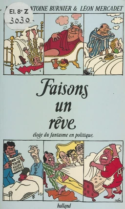 Faisons un rêve : Éloge du fantasme en politique