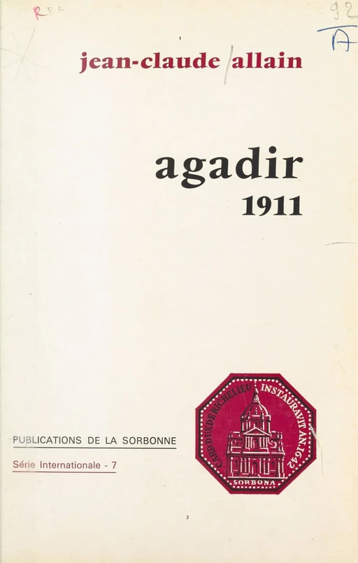 Agadir 1911 : Une crise impérialiste en Europe pour la conquête du Maroc - Jean-Claude Allain,  Université Panthéon-Sorbonne - FeniXX réédition numérique