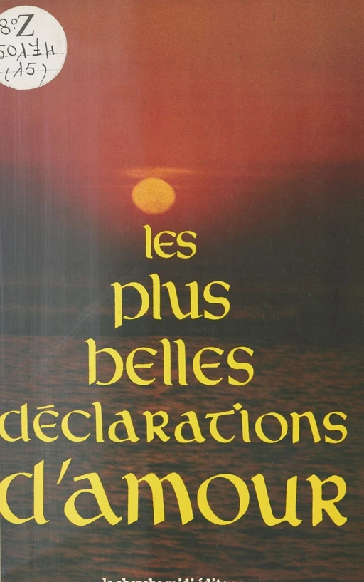 Les Plus belles déclarations d'amour - Philippe Héraclès, Jean-François Bourbon - FeniXX réédition numérique