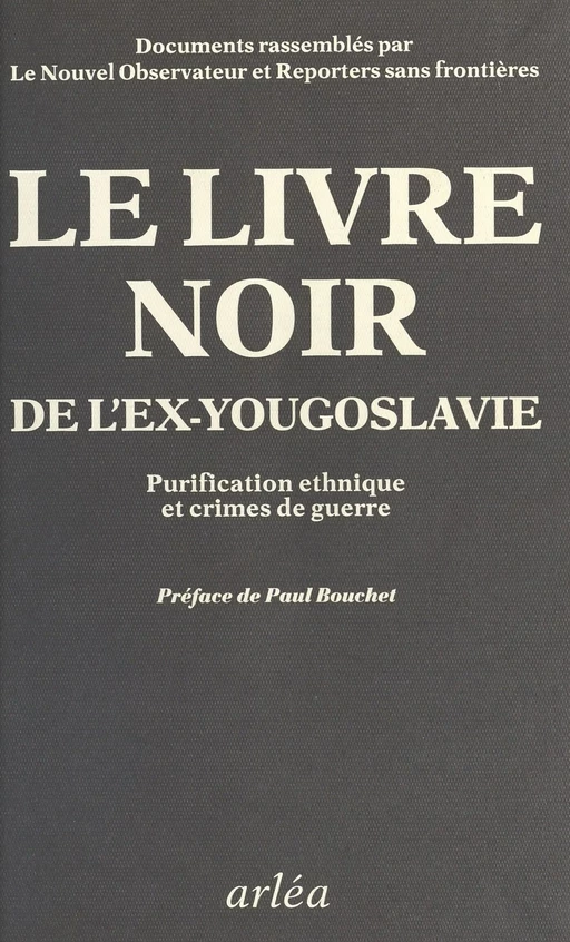 Livre noir : Purification ethnique et crimes de guerre dans l'ex-Yougoslavie -  Le Nouvel Observateur,  Reporters sans frontières - FeniXX réédition numérique