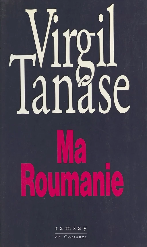 Ma Roumanie - Virgil Tanase, Blandine Tézé-Delafon - FeniXX réédition numérique