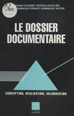 Le Dossier documentaire : Conception, réalisation, valorisation