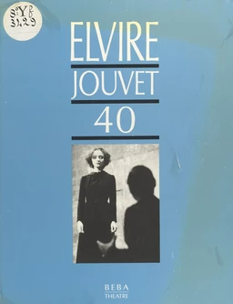 Elvire, Jouvet 40 : Sept leçons de L.J. à Claudia sur la seconde scène d'Elvire du «Dom Juan» de Molière