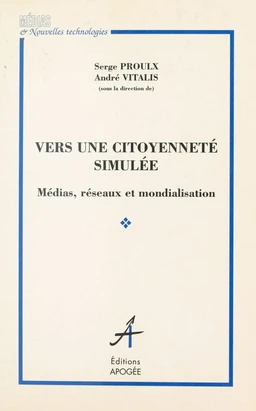 Vers une citoyenneté simulée : Médias, réseaux et mondialisation