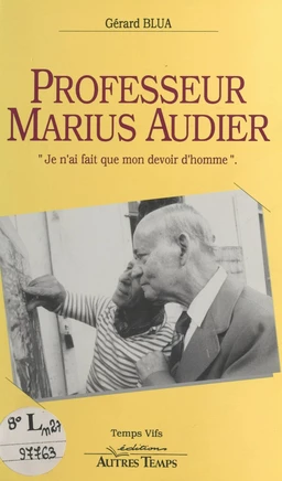 Professeur Marius Audier : «Je n'ai fait que mon devoir»