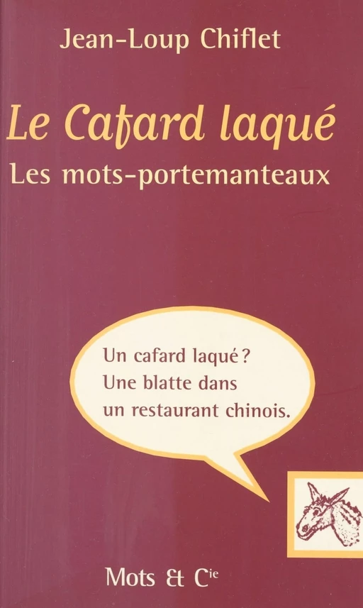 Le Cafard laqué : Les Mots-portemanteaux - Jean-Loup Chiflet, Noëlle Audejean - FeniXX réédition numérique