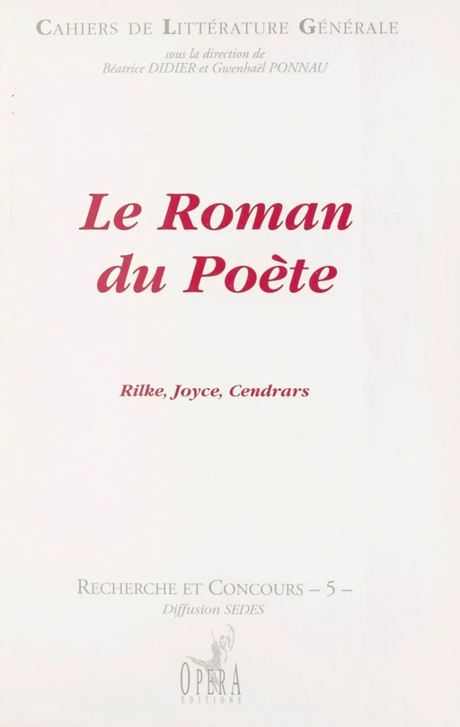 Le Roman du poète : Rilke, Joyce, Cendrars - Béatrice Le Gall, Gwenhaël Ponnau - FeniXX réédition numérique