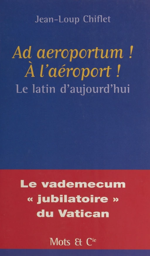 Ad aeroportum ! À l'aéroport ! - Jean-Loup Chiflet - FeniXX réédition numérique