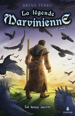 La légende Marvinienne, tome 3 - La lance sacrée