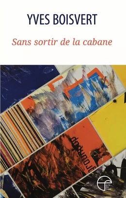 Sans sortir de la cabane