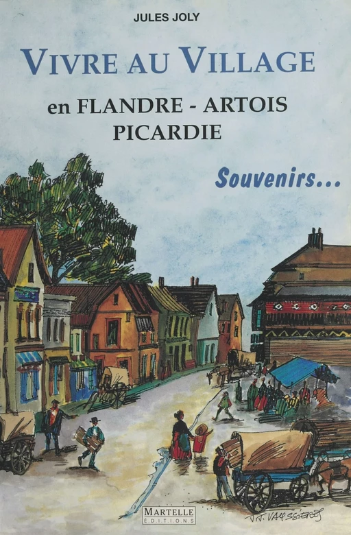 Vivre au village : En Flandre, Artois, Picardie - Jules Joly - FeniXX réédition numérique