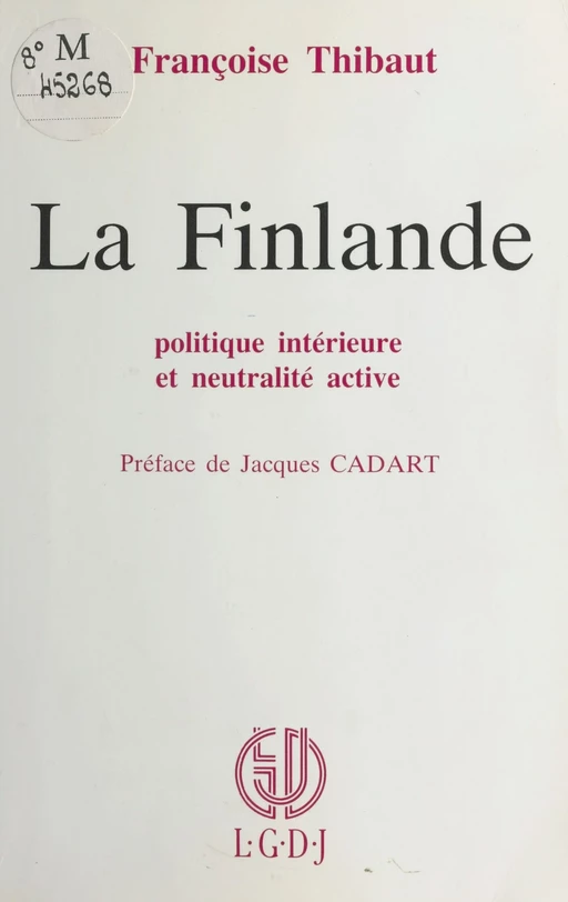 La Finlande : Politique intérieure et neutralité active - Françoise Thibaut - FeniXX réédition numérique