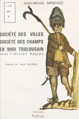 Société des villes, société des champs en Midi toulousain sous l'Ancien régime