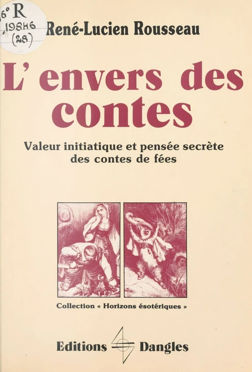 L'Envers des contes : Valeur initiatique et pensée secrète des contes de fées - René-Lucien Rousseau - FeniXX réédition numérique