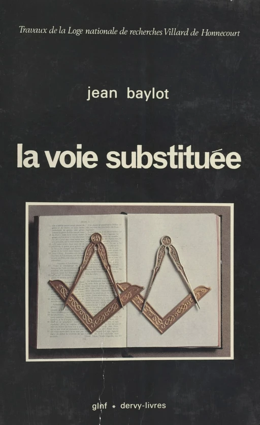 La Voie substituée : Recherche sur la déviation de la franc-maçonnerie en France et en Europe - Jean Baylot - FeniXX réédition numérique