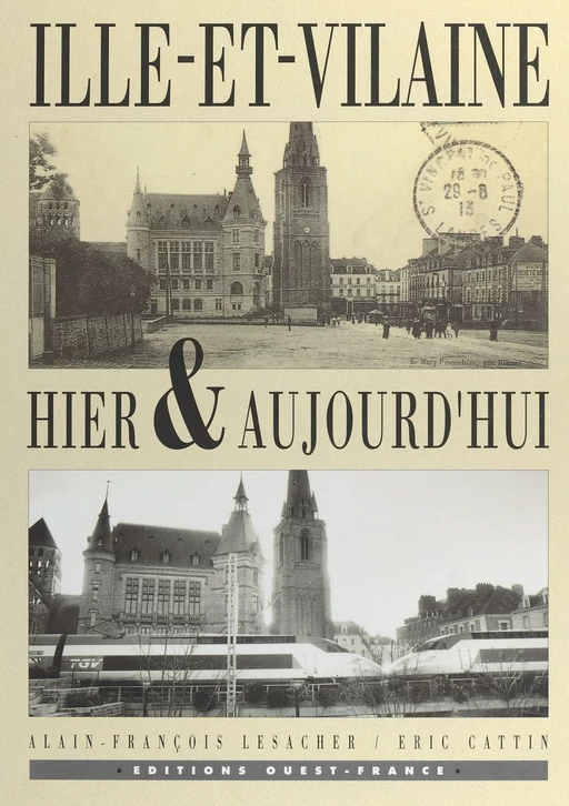 Ille-et-Vilaine hier et aujourd'hui - Alain-François Lesacher - FeniXX réédition numérique