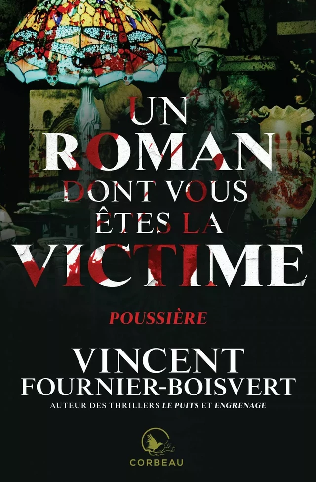 Un roman dont vous êtes la victime - Poussière - Vincent Fournier-Boisvert - Éditions Corbeau