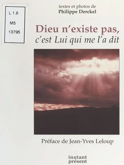 Dieu n'existe pas, c'est Lui qui me l'a dit