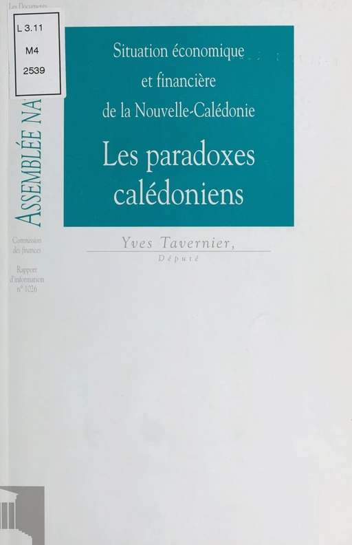 Situation économique et financière de la Nouvelle-Calédonie : Les Paradoxes calédoniens -  Assemblée nationale - FeniXX réédition numérique