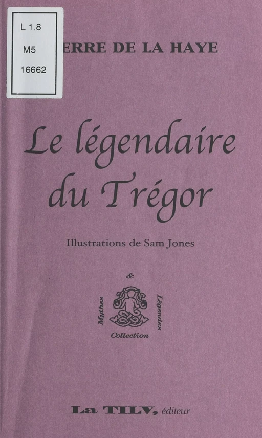 Le Légendaire du Trégor - Pierre de La Haye - FeniXX réédition numérique