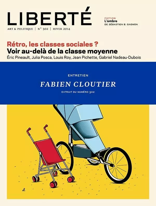 Liberté 302 - Entretien - Fabien Cloutier - Paul Lefebvre, Fabien Cloutier, Frank Weigand - Collectif Liberté