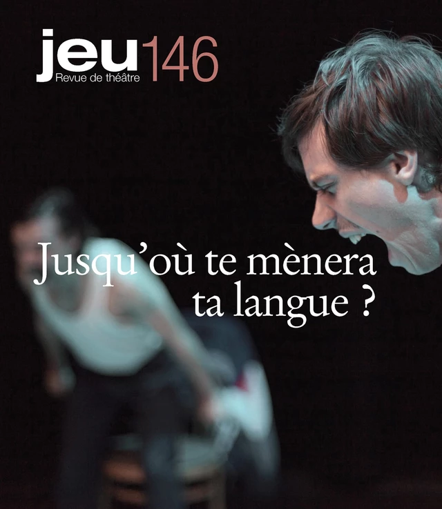 JEU Revue de théâtre. No. 146, 2013.1 - Alexandre Cadieux, Aurélie Olivier, Hervé Guay, Raymond Bertin, Emilie Jobin, Sara Dion, Philippe Couture, Sylvain Schryburt, Lucie Renaud, Florent Siaud, Françoise Boudreault, Katya Montaignac, Mélanie Demers, Max-otto Fauteux, Marcelle Dubois, Martin Faucher, Fanny Britt, Sébastien David, Philippe Ducros, Emmanuelle Jimenez, Annick Lefebvre, Catherine Léger, Jean-François Nadeau, Dominick Parenteau-Lebeuf, Catherine Voyer-Léger, Anne-Marie White, Michelle Chanonat, Michel Vaïs, Cyrielle Dodet, Catherine Bourgeois, Ariane Fontaine, Fabienne Cabado, Marie-Noëlle Lavertu - Cahiers de théâtre Jeu inc.